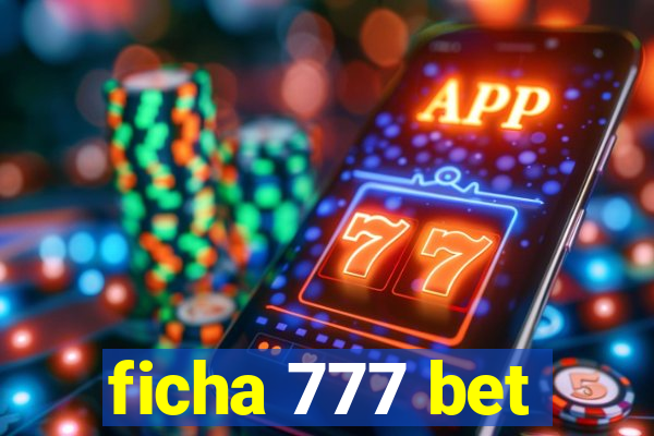 ficha 777 bet